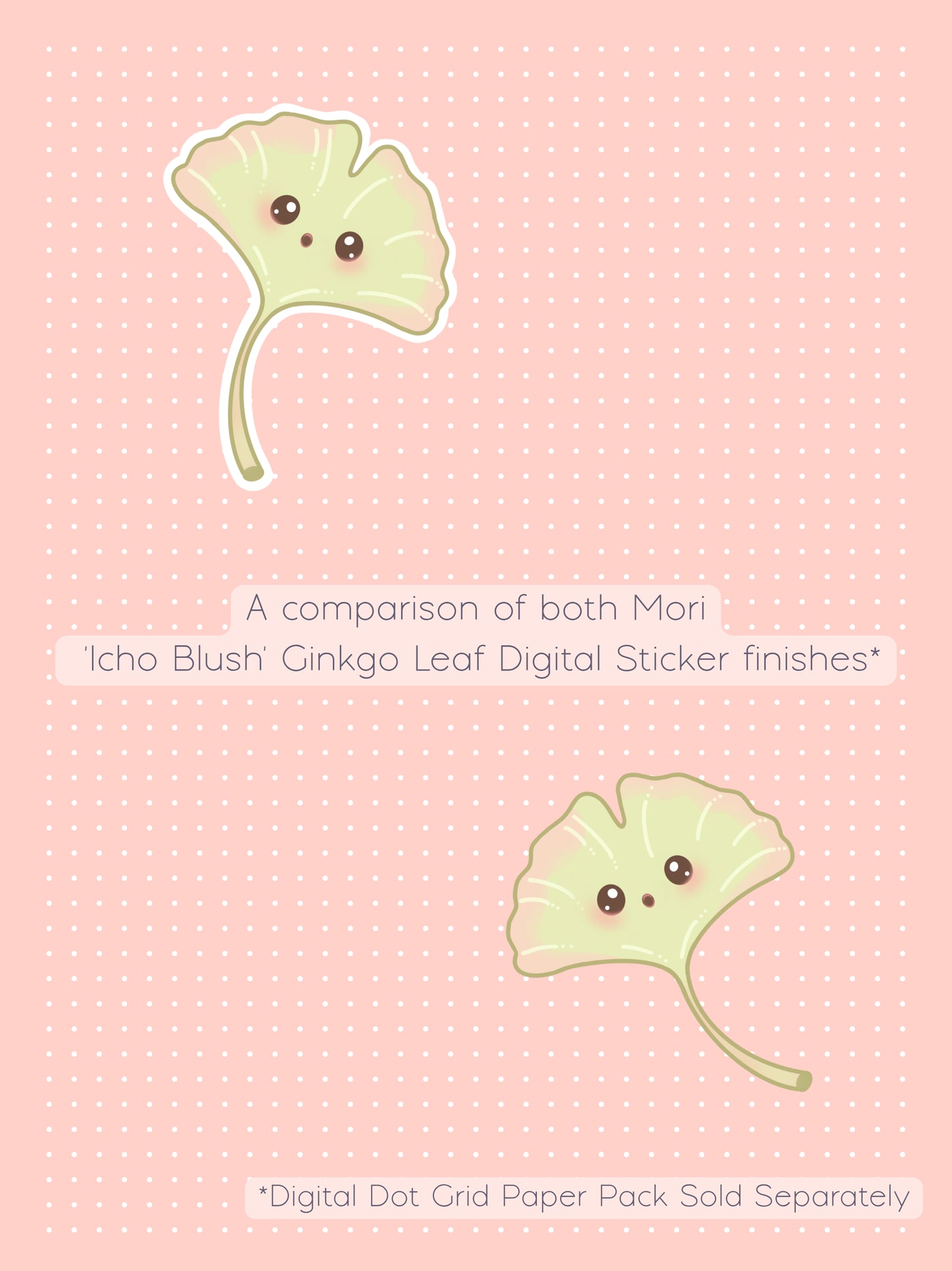 A comparison graphic showing two cute kawaii-style ginkgo leaf digital stickers, one with a white border and one without, on a pale Icho blush colored digital dot grid background. The text reads 'A comparison of both Mori Icho Blush Ginkgo Leaf Sticker finishes' and '*Digital Dot Grid Paper Pack Sold Separately'.