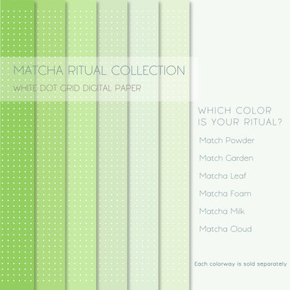 Ateu Studio Matcha Ritual Collection cross sell graphic for white dot grid digital paper. Left side shows 6 overlapping shades of the green digital dot paper with a translucent overlay detailing this. Right off white panel displays the text 'Which color is your ritual?' Then below, the matcha colors are listed: Match Powder, Match Garden, Matcha Leaf, Matcha Foam, Matcha Milk, and Matcha Cloud along with 'Each colorway sold separately.'
