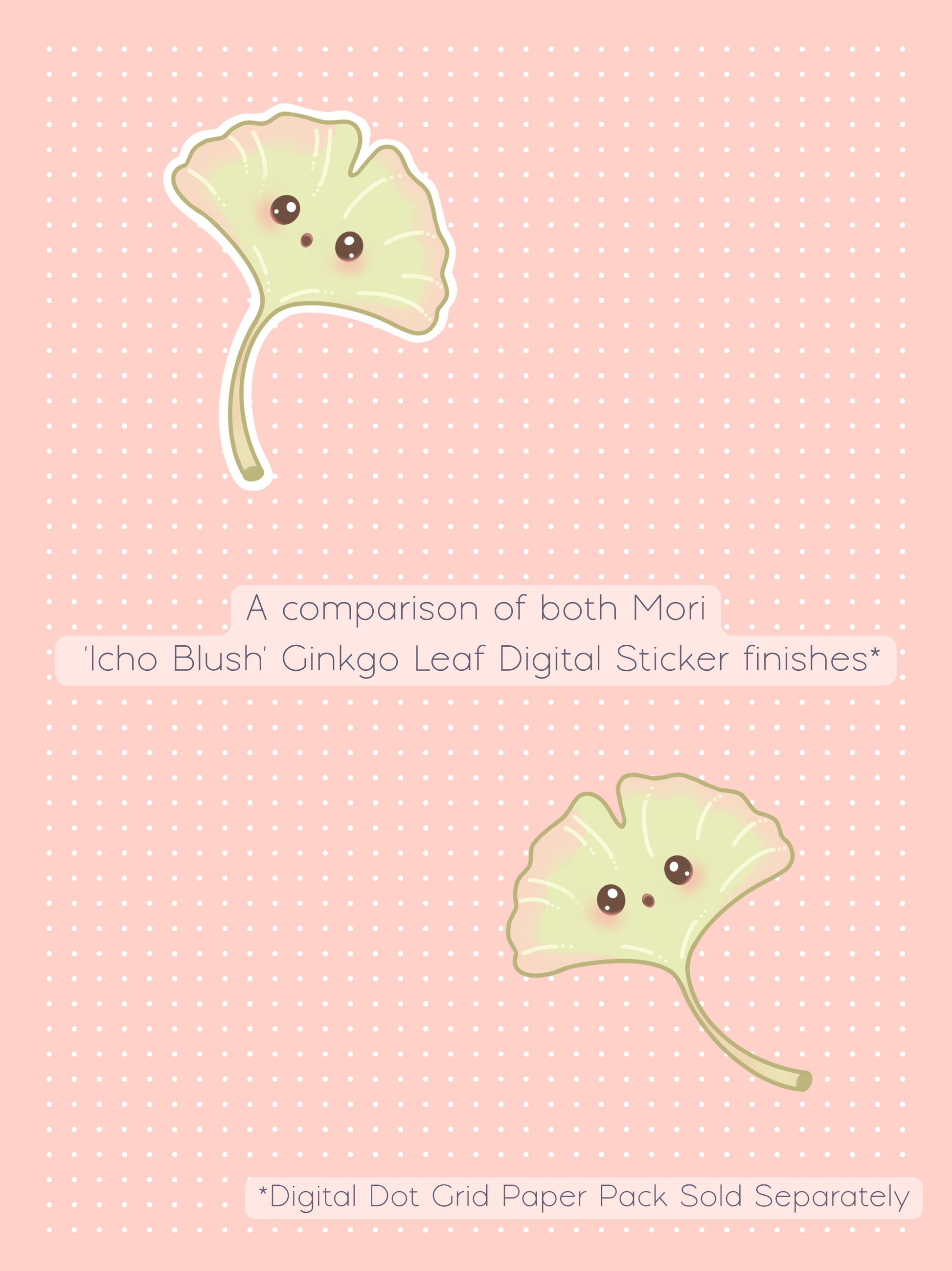 A comparison graphic showing two cute kawaii-style ginkgo leaf digital stickers, one with a white border and one without, on a pale Icho blush colored digital dot grid background. The text reads 'A comparison of both Mori Icho Blush Ginkgo Leaf Sticker finishes' and '*Digital Dot Grid Paper Pack Sold Separately'.