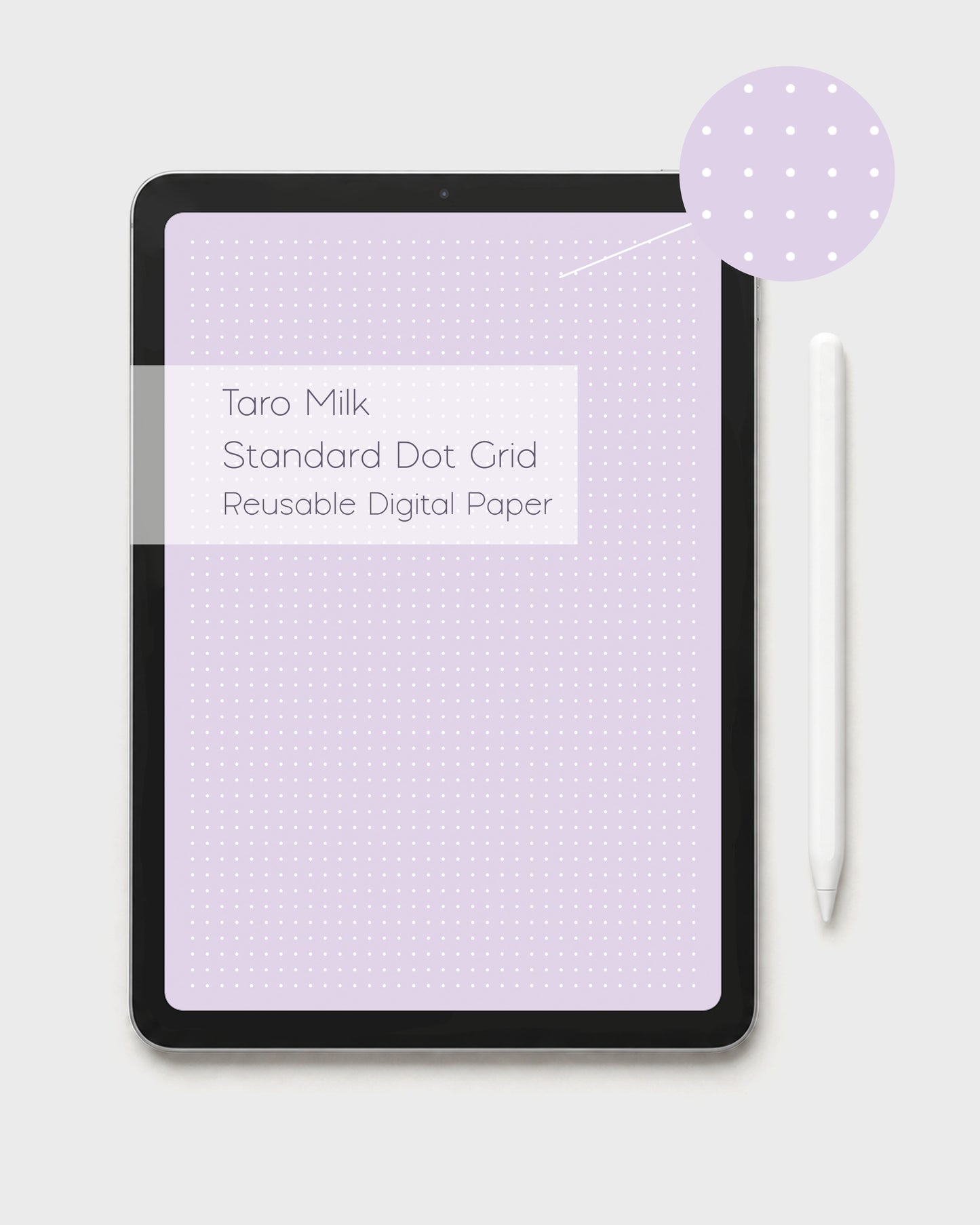 A tablet displaying a reusable digital dot grid paper with standard white dots. The graphic across the tablet reads 'Taro Milk Standard Dot Grid Reusable Digital Paper,'. Shown with a white stylus to the right and on a light gray background. There is also a circle with a zoom in of the dot grid paper so that you can see the depth of the white dots. 